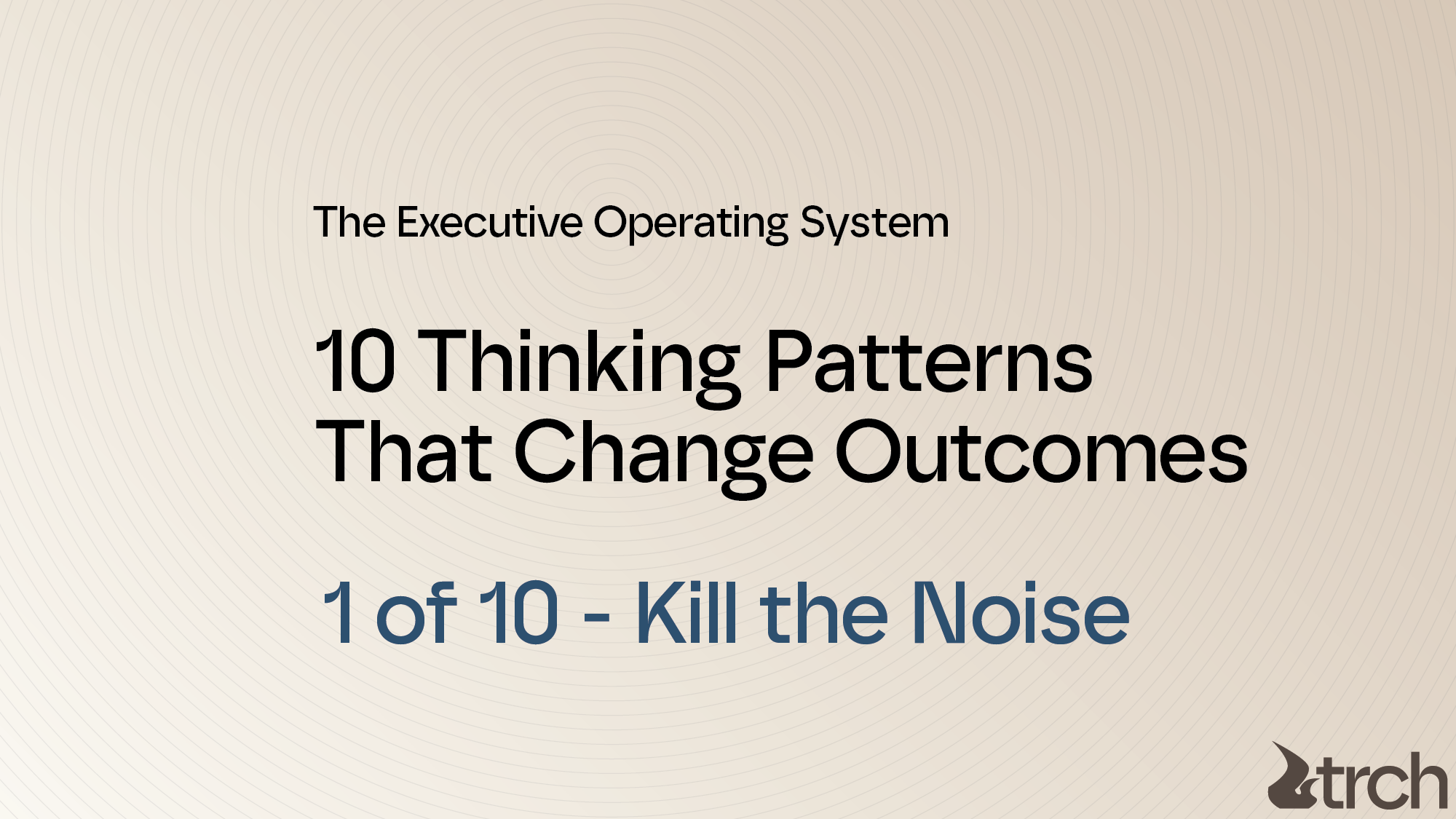 The Executive Operating System - Kill the Noise