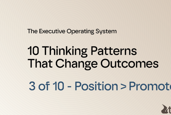 The Executive Operating System - Position Before You Promote