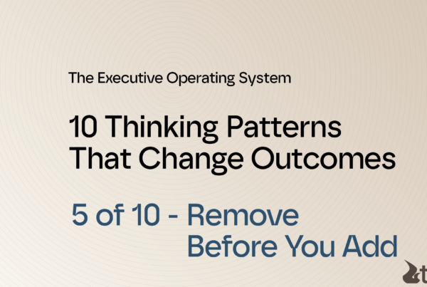 The Executive Operating System - Remove Before You Add