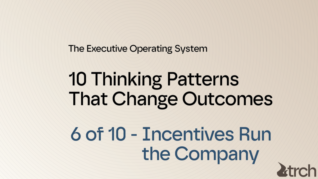 The Executive Operating System - Incentives Run The Company